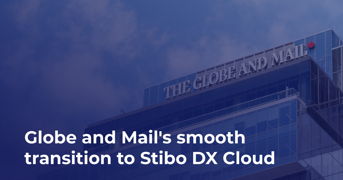 Globe and Mail's smooth transition to Stibo DX Cloud